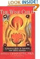 The Wise Child: A Spiritual Guide to Nurturing Your Child's Intuition