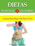 Dietas Nutritivas y Saludables (Cocina Para Bajar De Peso)