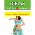Dietas Nutritivas y Saludables (Cocina Para Bajar De Peso)