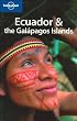 Ecuador and the Galapagos Islands (Lonely Planet Ecuador & the Galapagos Islands)