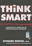 Think Smart: A Neuroscientist's Prescription for Improving Your Brain's Performance
