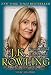 Harry Potter : J. K. Rowling, Updated 2007: The Wizard Behind Harry Potter