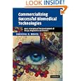 Commercializing Successful Biomedical Technologies: Basic... by Shreefal S. Mehta