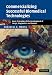 Commercializing Successful Biomedical Technologies: Basic Principles for the Development of Drugs, Diagnostics and Devices