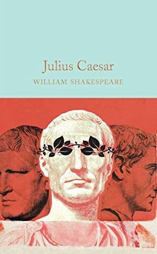 Julius Caesar (Macmillan Collector's Library Book 47)
