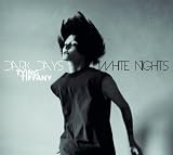 Anklicken zum Vergrößeren: Tying Tiffany - Dark Days,White Nights (Audio CD)