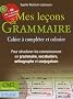 Mes le�ons de grammaire : CM2-Bases du coll�ge (1C�d�rom)