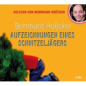 Aufzeichnungen eines Schnitzeljägers, 4 CDs (Comedy Edition) [Audiobook] [Audio CD] Bernhard Hoëcker (Autor) 