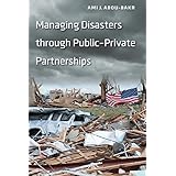 managing disasters through public private partnerships public management and change