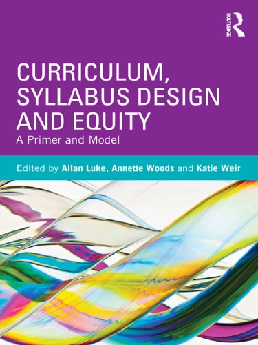 Curriculum, Syllabus Design and Equity: A Primer and ModelFrom Routledge Curriculum, Syllabus Design and Equity: A Primer and ModelFrom Routledge