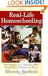 Real-Life Homeschooling: The Stories...