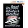 The Best Police Report Writing Book With Samples: Written For Police By Police, This Is Not An English Lesson