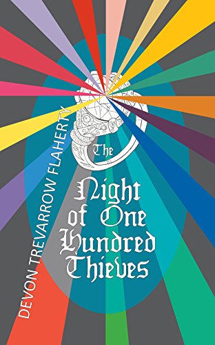 The Night of One Hundred Thieves, by Devon Trevarrow Flaherty