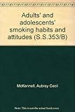 Adults' and adolescents' smoking habits and attitudes
