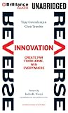 Reverse Innovation: Create Far From Home, Win Everywhere