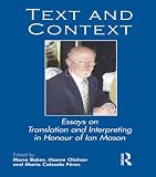 Text and context : essays on translation & interpreting in honour of Ian Mason