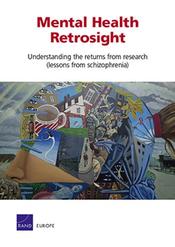 Mental Health Retrosight: Understanding the returns from research (lessons from schizophrenia):  Policy Report