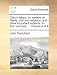 Cato's Letters: Or, Essays on Liberty, Civil and Religious, and Other Important Subjects. in Four Volumes. ... Volume 4 of 4