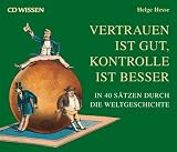 Produkt-Bild: CD WISSEN - Vertrauen ist gut, Kontrolle ist besser. In 40 S&auml;tzen durch die Weltgeschichte, 6 CDs