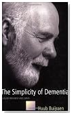 The Simplicity Of Dementia: A Guide For Family And Carers