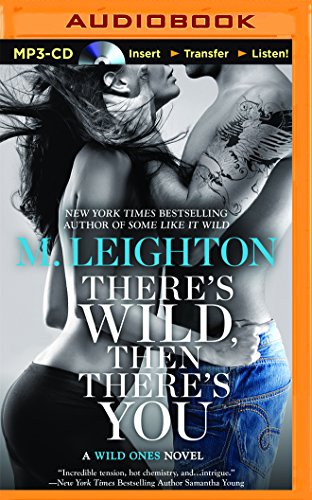 There's Wild, Then There's You (A Wild Ones Novel)