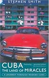 Cuba - The Land of Miracles: A Journey Through Modern Cuba