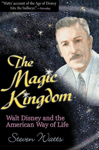 The Magic Kingdom: Walt Disney and the American Way of Life