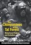 The Chimpanzees of the Tai Forest: Behavioural Ecology and Evolution