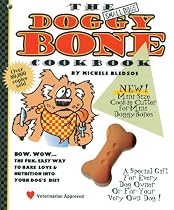 Small Dog's Doggy Bone Cookbook: The Fun, Easy Way to Bake Love and Nutrition Into Your Dog's Diet