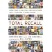 Total Recall: How the E-Memory Revolution Will Change Everything