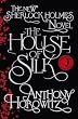 The House of Silk: The New Sherlock Holmes Novel