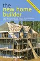 New Home Builder: The Self-builder's Guide to Designing and Building Your Own Home