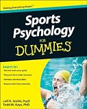 Sports Psychology For Dummies (For Dummies (Sports & Hobbies)) Sports Psychology For Dummies (For Dummies (Sports & Hobbies))