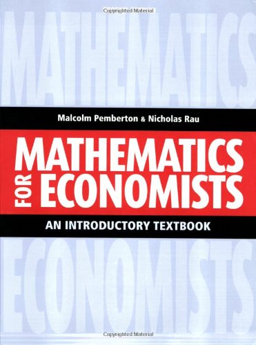 Mathematics For Economists: An Introductory Textbook - Second Edition