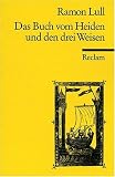 Das Buch vom Heiden und den drei Weisen
