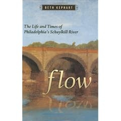 Flow: The Life and Times of Philadelphia's Schuylkill River
