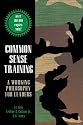 Common Sense Training: A Working Philosophy for Leaders