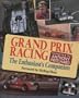 Grand Prix Racing - The Enthusiast's Companion