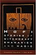 Hopi Stories of Witchcraft, Shamanism, and Magic