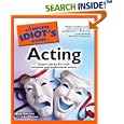 The Complete Idiot's Guide to Acting by  Paul Baldwin and John Malone