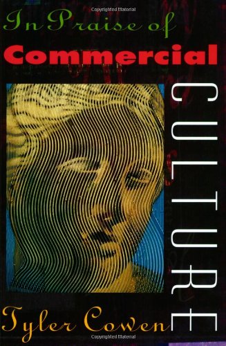 In Praise of Commercial Culture