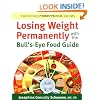 Losing Weight Permanently with the Bull's-Eye Food Guide: Your Best Mix of Carbs, Proteins, and Fats