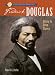 Sterling Biographies: Frederick Douglass: Rising Up from Slavery