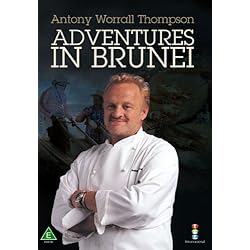 Antony Worrall Thompson: Adventures in Brunei