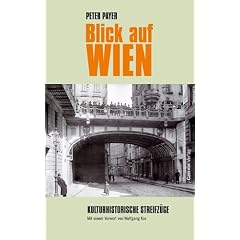 Blick auf Wien: Kulturhistorische Streifz�ge