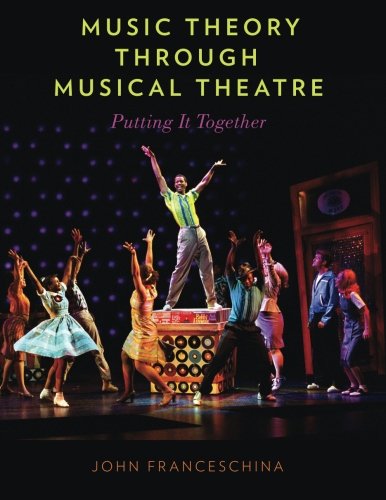 Music Theory through Musical Theatre: Putting It Together