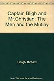 Captain Bligh & Mr Christian : the men and the mutiny