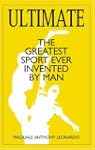 Ultimate: The Greatest Sport Ever Inv...
