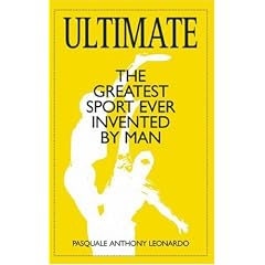 Ultimate: The Greatest Sport Ever Invented by Man