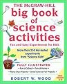 The McGraw-Hill Big Book of Science Activities (Fun and Easy Experiments for Kids) (Science for Kids Series) (Illustrated) (Paperback)